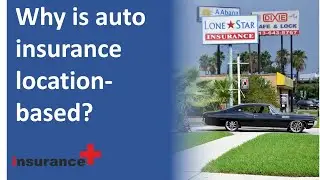 Why is auto insurance location-based?