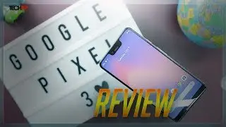 [Review] The Pixel 3 XL has Issues, But I'm Still Keeping It