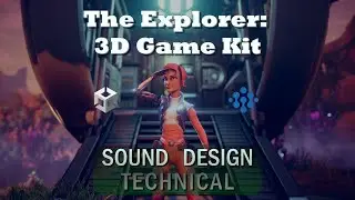 The Explorer: 3D Game Kit | Audio ReSound & Implementation - Unity & Wwise (Technical Showcase)