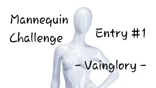 - Vainglory - | #Vainglory #ManequinChallenge
