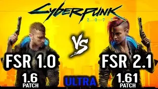 FSR 1.0 vs FSR 2.1 in Cyberpunk 2077 Patch 1.6 vs 1.61 | All Settings | Ultra graphics