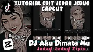 Tutorial Edit Jedag Jedug CapCut | DJ Dimata Mu | JJ Tipis | Tutorial Edit Video Tiktok