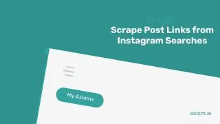 Scrape Post Links from Instagram Searches with Axiom.ai: A Step-by-Step Guide