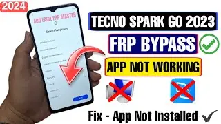 Tecno Spark Go 2023 FRP Bypass App Not Working | Tecno Spark Go 2023 FRP Bypass App Not Installed