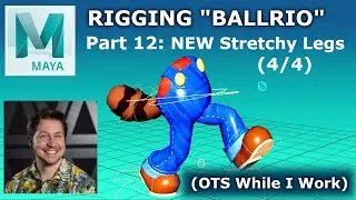 Part 12 - Stretchy IK Legs From Scratch (4/4) - Rigging "Ballrio" in Maya - Over the Shoulder Series