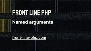 04. Named Arguments - Front Line PHP