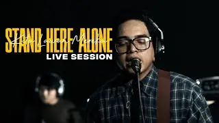 Stand Here Alone - Kita Lawan Mereka (Live Session)