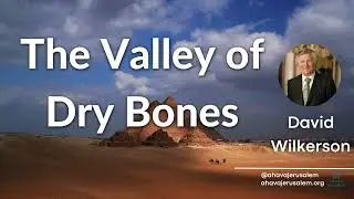 David Wilkerson - The Valley of Dry Bones