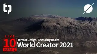 World Creator 2021 LIVE | 10 Part 2 | Terrain Design: Texturing Basics