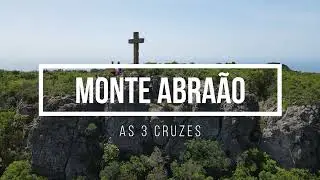 Monte Abraão as 3 Cruzes