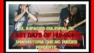 El impacto cultural de Last Day of Humanity  una historia que no puedes perderte
