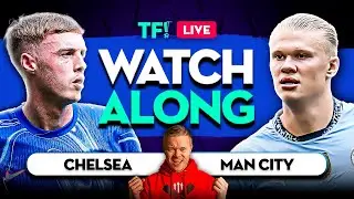 CHELSEA vs MAN CITY  LIVE with Mark Goldbridge