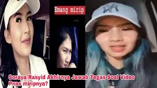Soraya Rasyid Akhirnya Jawab Tegas Soal Video Pnas miripnya?
