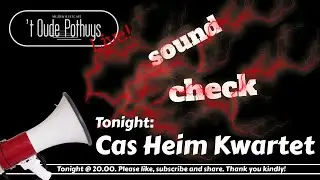 Pothuys Souncheck: Cas Heim Quartet.