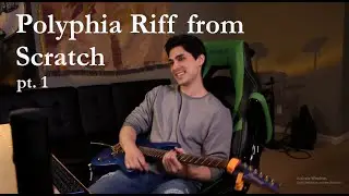 writing a polyphia-style riff from scratch pt.1