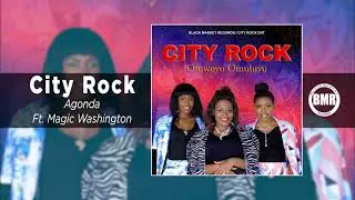 City Rock  ft. Magic Washington | Agonda | Official Audio