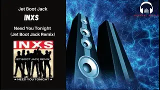 INXS - Need You Tonight (Jet Boot Jack Remix)