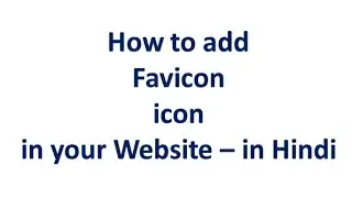 How to Add Favicon Icon in your Website (in Hindi)