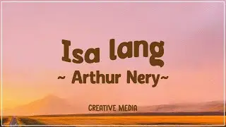 Isa lang - Arthur Nery (Lyrics)
