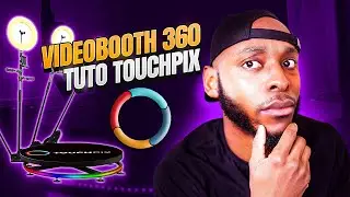 Videobooth 360 : Tutoriel complet TOUCHPIX