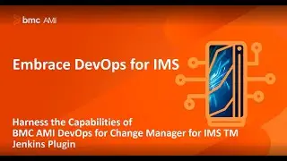 Embrace DevOps for IMS – Harness the BMC AMI DevOps for Change Manager for IMS TM Jenkins Plugin