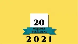 Top 20 Mejores Películas 2021 | Garaje del Fanático