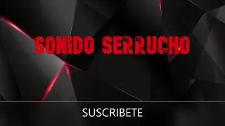 EFECTO SONIDO SERRUCHO
