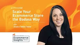 Scale Your Ecommerce Store the Badass Way With Jessica Totillo Coster #40