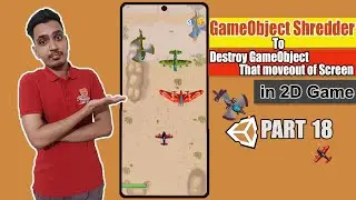 Destroy GameObjects That Move Out of Screen  - Plane Shooter Game Part18