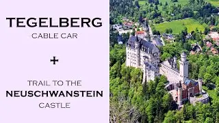 Tegelberg cable car & Hike to the Neuschwanstein castle in May 2023