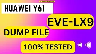 Huawei Y61 eve-lx9 dump file 100% Tested