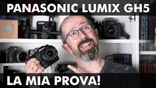 Panasonic Lumix GH5: la mia prova!