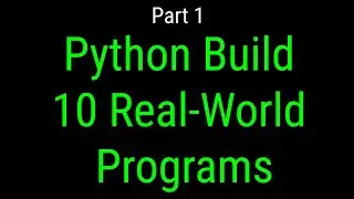 Python Course: Build 10 Real-World Programs | Python Tutorials | Python Projects