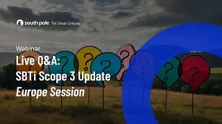 Live Q&A: SBTi Scope 3 Update - Europe Session