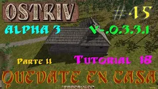 OSTRIV ALPHA 3 - EN ESPAÑOL - Part. II - VERSION 0.3.3.1 - TUTOR 18 - CAL VIVA - QUICKLIME