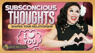 How Your Subconscious Thoughts Shape Your Relationships