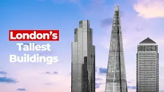 Tallest 3 Buildings in London / England Compared to the World’s Largest 