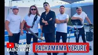 PACHAMAMA YERURE VOY A BUSCARTE, AUN TE AMO Radio Arias 2023