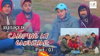 CAMPING AT GAWASHAR - PART 01 ( SS VLOGS JK)