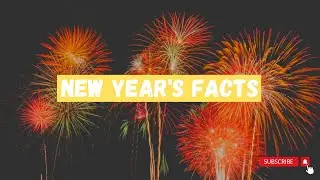 10 Surprising Facts About New Year's You Didn't Know