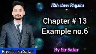 Example 6 of chapter 13 | class 12 physics| physics ka safar