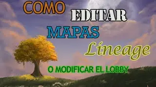 Como Abrir Mapas Lineage o Modificar el Lobby │ L2 Interlude