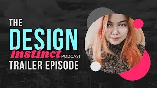 The Design Instinct Podcast: Trailer Episode