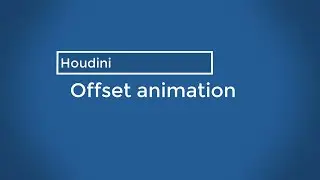 Houdini - Offset animation