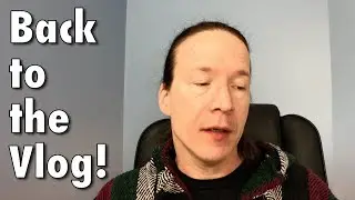 Back to the Vlog!