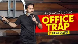 Office Trap | Crowd Work Stand up Comedy by Rohan Chawda