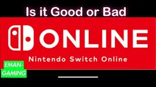 Is it Good or Bad- Nintendo Switch Online