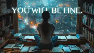 You Will Be FINE.