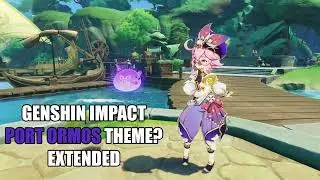 Genshin Impact 3.0 OST - PORT ORMOS THEME [EXTENDED]