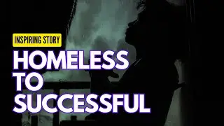 From Homeless to Successful: The Inspiring Journey of Sam